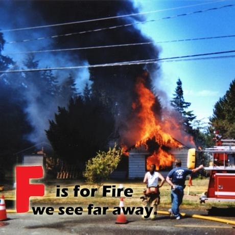 F is for Fire