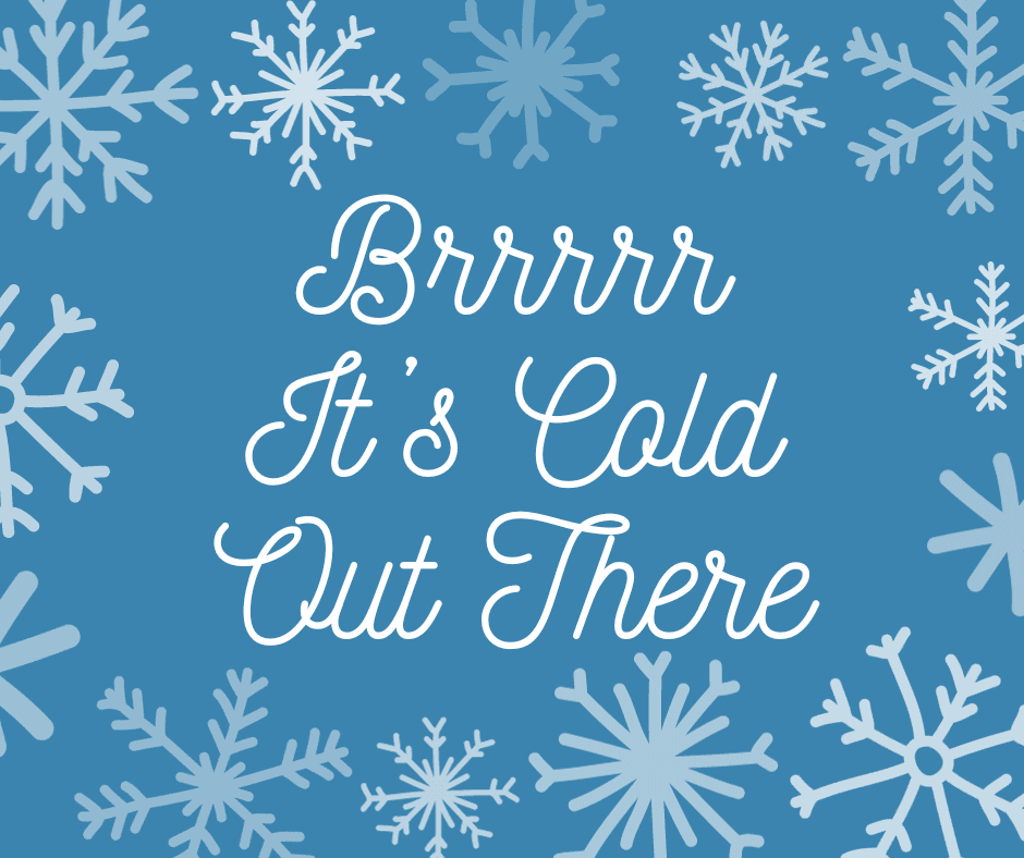 Brrrrr Its Cold Out There Image with Snowflakes